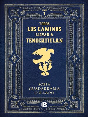 cover image of Todos los caminos llevan a Tenochtitlán